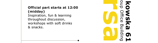 Official part starts at 12:00 (midday) Inspiration, fun & learning throughout discussion, workshops with soft drinks & snacks.